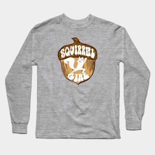 Squirrel Girl warrior pose on Acorn funny squirrel rescue or squirrelly girl Long Sleeve T-Shirt